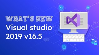 What’s new in Visual studio 2019 v16.5 | Top 4 Features