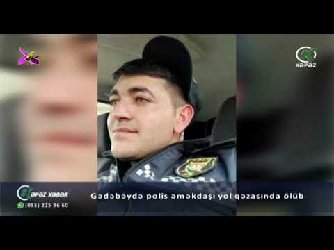 Gədəbəydə polis əməkdaşı yol qəzasında ölüb