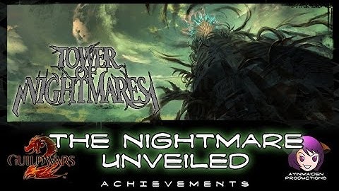 GW2 Tower of Nightmares - The Nightmare Unveiled
