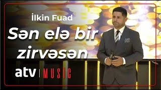 İlkin Fuad - Sən elə bir zirvəsən