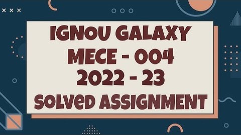 IGNOU mece - 4 | 2022-23 | Solved assignment | Pdf | IGNOU GALAXY PUBLICATIONS