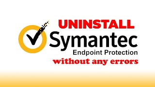 Uninstall Symantec Endpoint Protection Without Any Errors