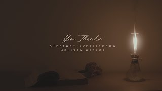 Steffany Gretzinger - Give Thanks (feat. Melissa Helser) [Official Lyric Video]