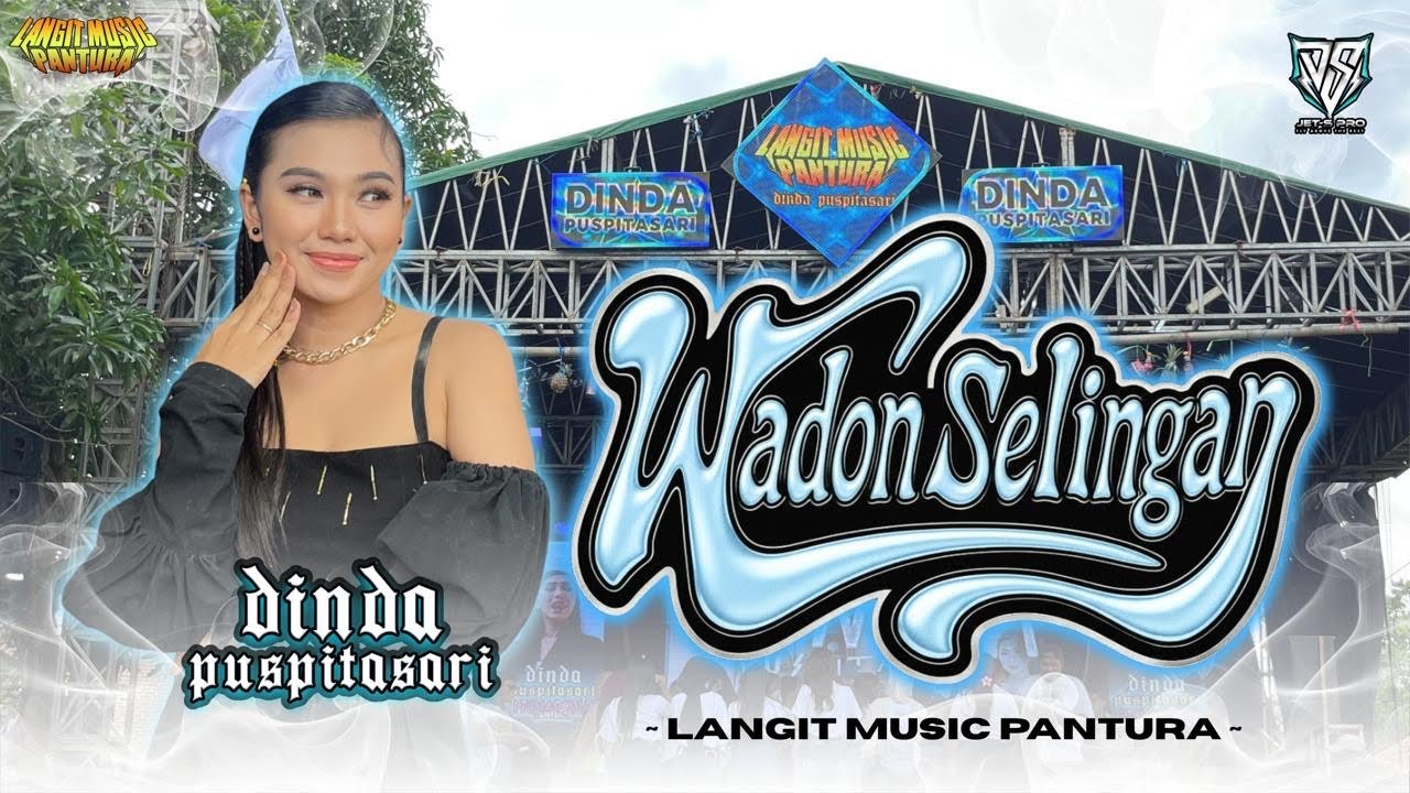 WADON SELINGAN - DINDA PUSPITASARI - LANGIT MUSIC PANTURA - PEMUDA THEFOX GROGOL GUNUNGJATI