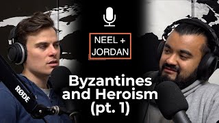 Byzantines and Heroism - Pt. 1 (EP 141)