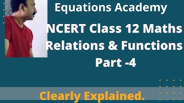 NCERT Class 12 Maths Relations and Functions Part-4. Invertible Function and Binary Operations.