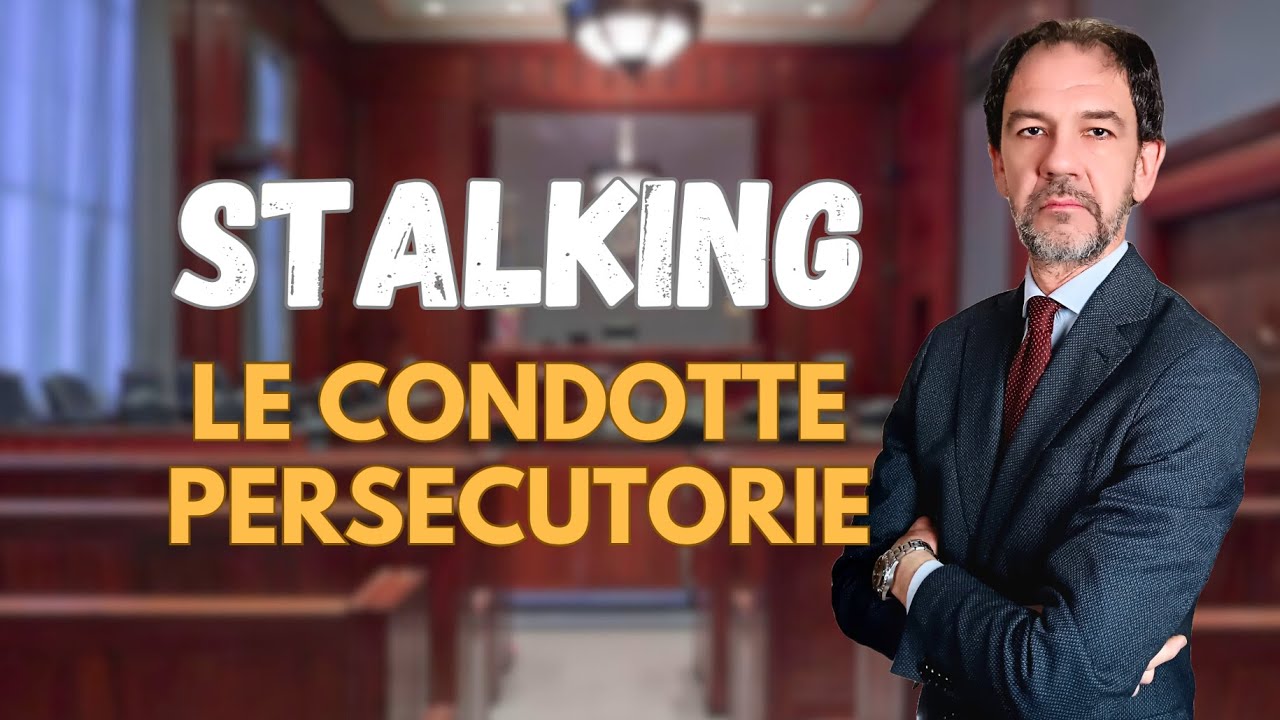 STALKING: quando si verifica e come dimostrarlo nel processo