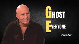 TIME TO GHOST EVERYONE AND GRIND IN SILENCE - Wayne Dyer Motivation