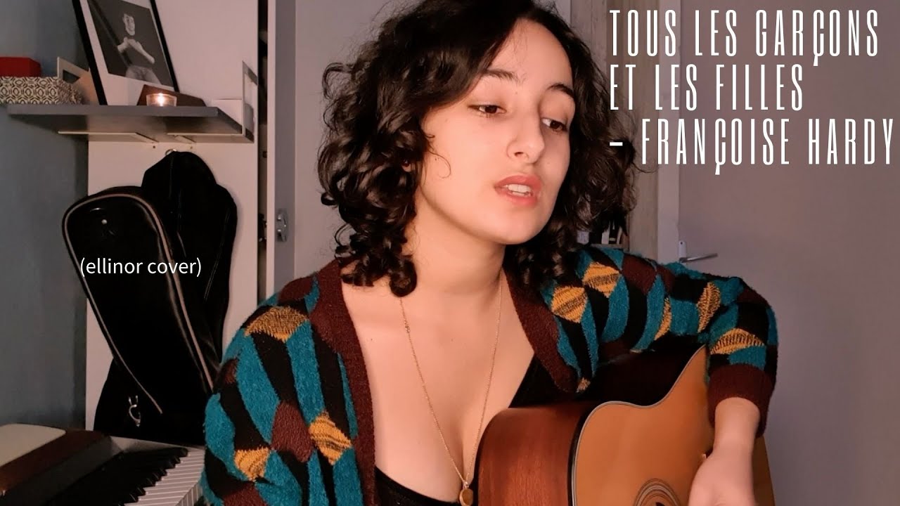 tous les garçons et les filles - françoise hardy (ellinor cover) tous les garçons et les filles - françoise hardy (ellinor cover)