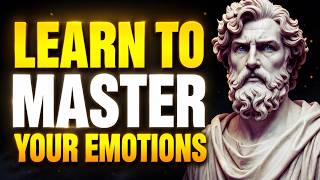 LEARN TO MASTER YOUR EMOTIONS | THE STOIC SECRET THAT MAKES YOU UNCONTROLLABLE