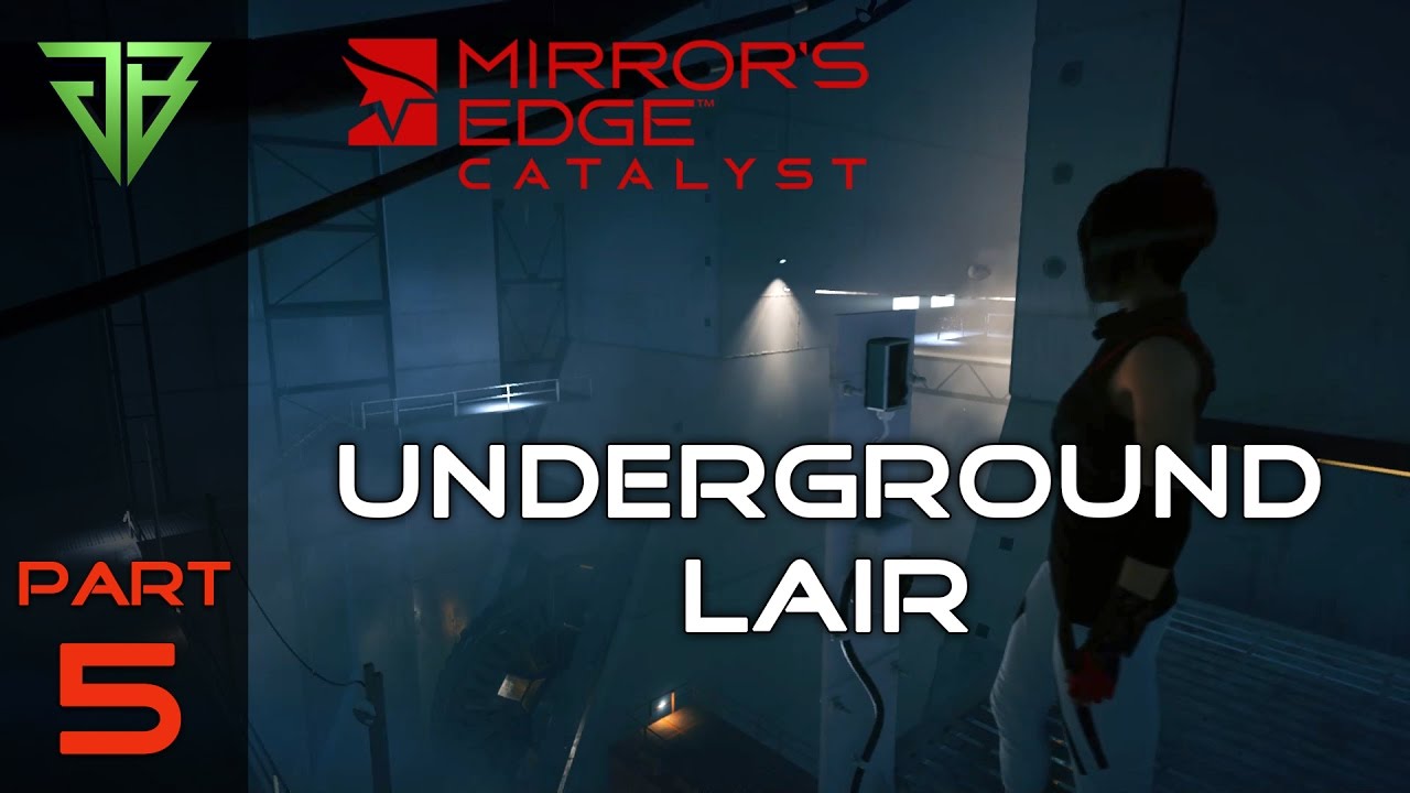Mirror's Edge Catalyst Gameplay Walkthrough Part 5 Underground Lair