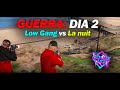 🔥SEGUNDO DIA DE GUERRA🔥 Low gang vs La Nuit | Dovux Life RP - Vezzeta