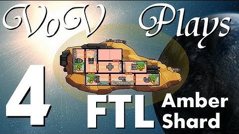 VoV Plays FTL Mods: Amber Shard - Part 4: Realm Of The Titans