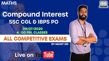 Maths Compound Interest  Live Class important for SSC CGL & IBPS PO by Mohit Sir