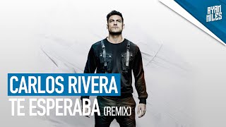 Video thumbnail of "Carlos Rivera - Te Esperaba (Ryan Miles Bachata Remix)"