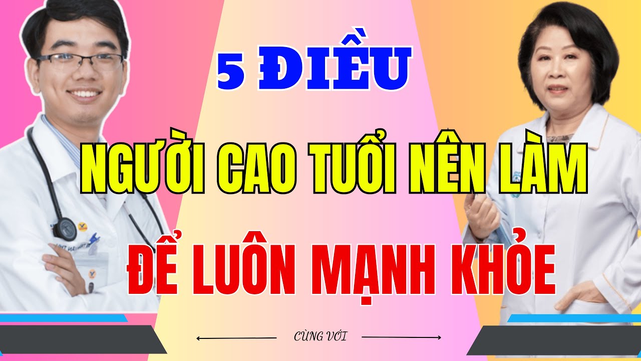 U60 Muốn Khỏe Mạnh Hãy Làm Ngay 5 Điều Đơn Giản