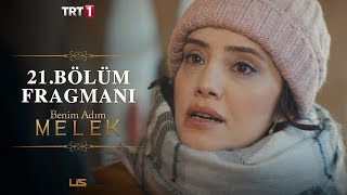 Benim Adım Melek 21.Bölüm Fragman