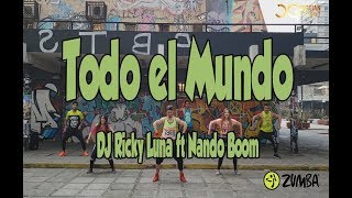 TODO EL MUNDO (ZIN 75) DJ RICKY LUNA ft. NANDO BOOM & HISATOMI - ZUMBA CHOREOGRAPHY