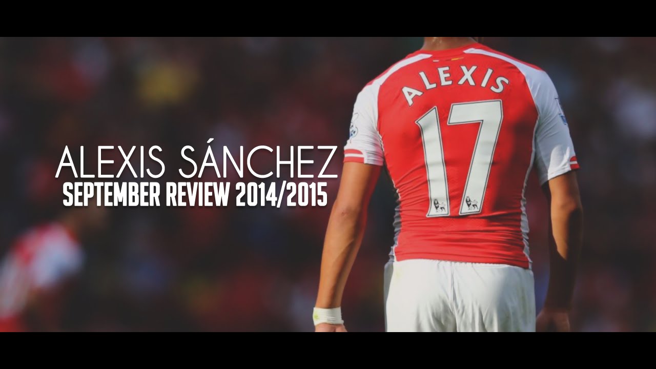 Alexis Sánchez - Arsenal FC - September Review 2014/2015 [HD - 720P]
