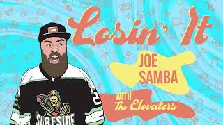 @Joe Samba "Losing It" (feat. @THE ELOVATERS)