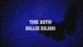 The 30th - Billie Eilish [sped up + lyrics]