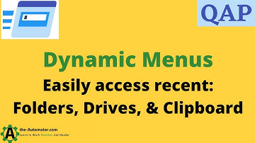 Access Recent folders, drives, & clipboard with Dynamic Menus in Quick Access Popup