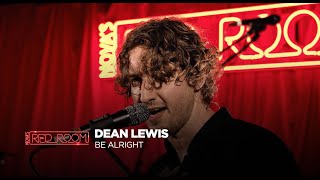 Dean Lewis - Be Alright Novas Red Room