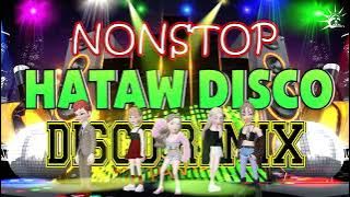 🔥Best Ever NonStop Disco Remix 🔥 NonStop Hataw Disco Hits Remix