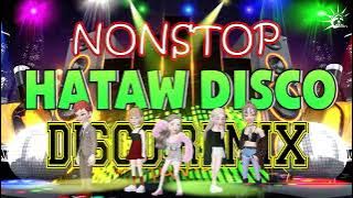 🔥Best Ever NonStop Disco Remix 🔥 NonStop Hataw Disco Hits Remix