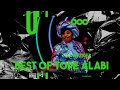 BEST OF TOPE ALABI MIX 2 Hours Chill Songs Prayer Session Highlife MUSIC PLAYLIST TOPE ALABI