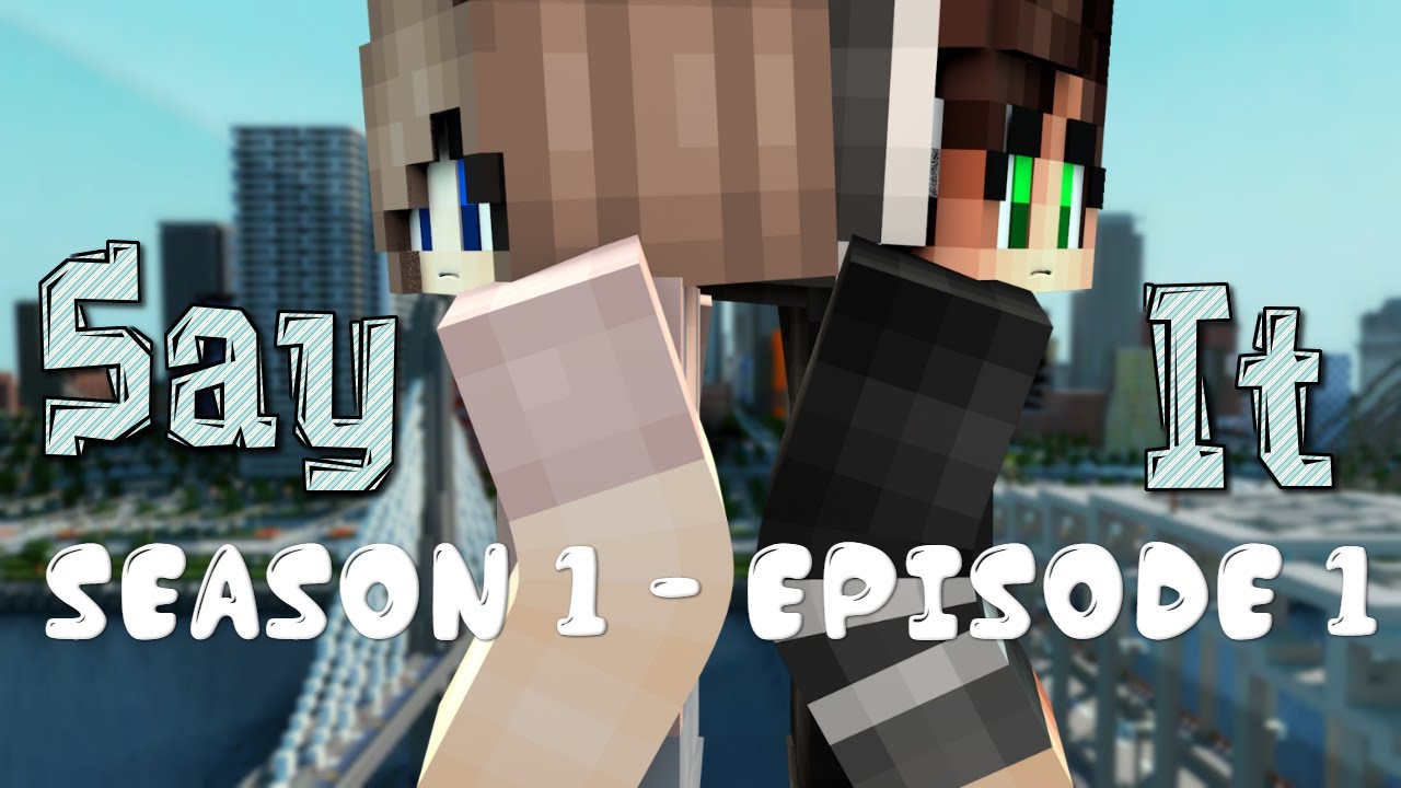 Say It - "Promises" {Season 1 - Ep.1} - [Minecraft Roleplay]