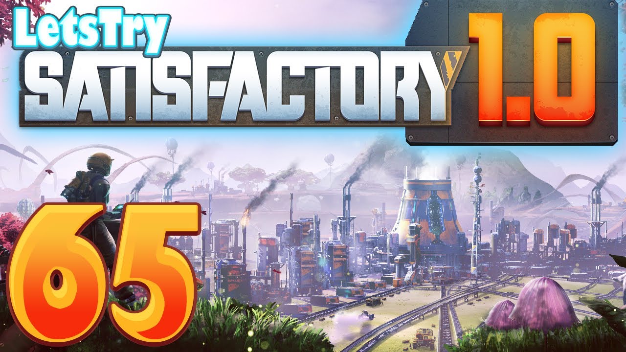Satisfactory Episode 65