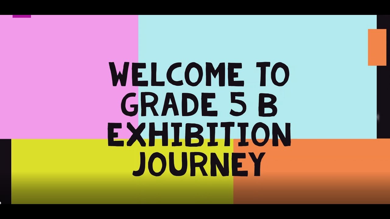 Exhibition Celebration 2023 - Grade 5 B - YouTube