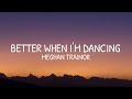 Meghan Trainor - Better When I&#39;m Dancing (Lyrics)