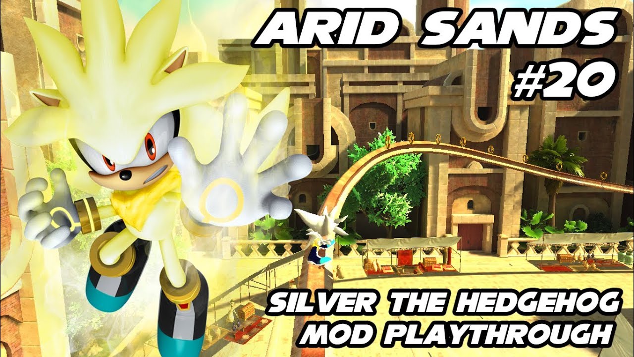 Sonic Generations - Silver the Hedgehog 2006 Mod - Part 20 - Arid Sands ...