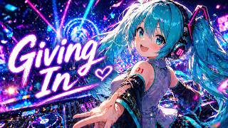 Nightcore – Giving In ✨ (Reverb + Bass Boost)