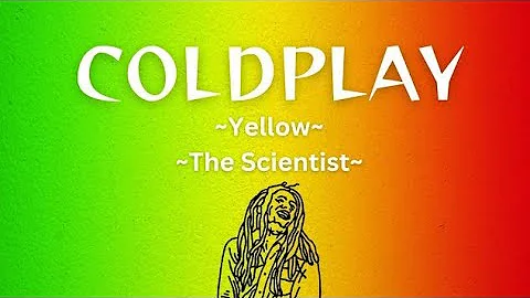 Coldplay - Yellow | The Scientist (Lyrics)