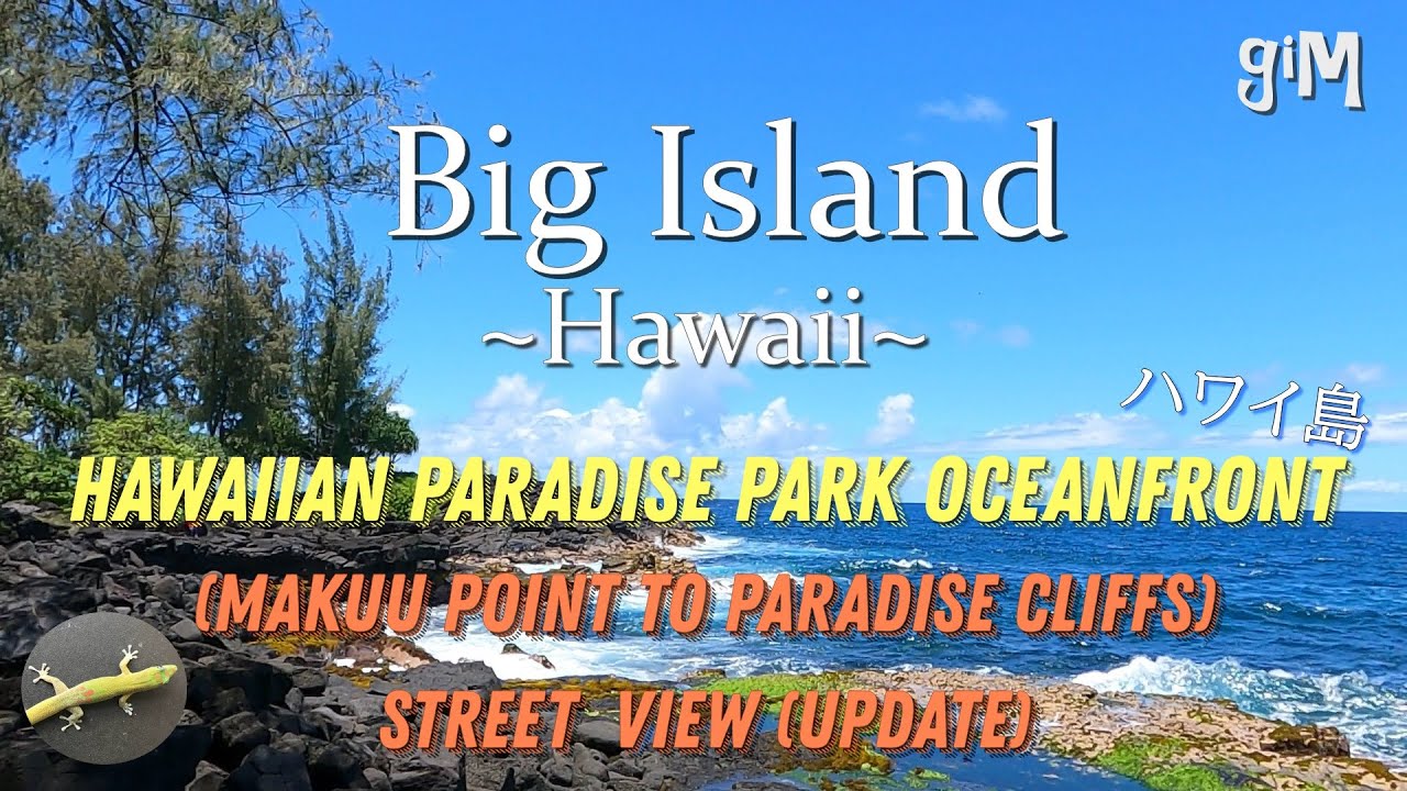 Hawaiian Paradise Park Oceanfront Update(Houses/Residential Areas