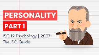 Personality Part 1 | ISC 12 Psychology 2027 | The ISC Guide | Unit 2
