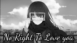 Nightcore- No right to love you [NV]