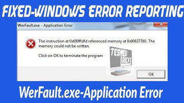 How To Fix WerFault exe Application Error In Windows