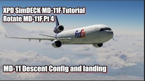 XPD SimDECK MD-11F Tutorial Pt 4 Descent and Landing. Xplane11