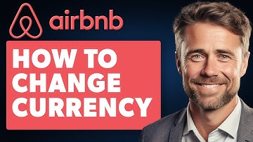 How to Change Currency on AirBnB (Full 2025 Guide)