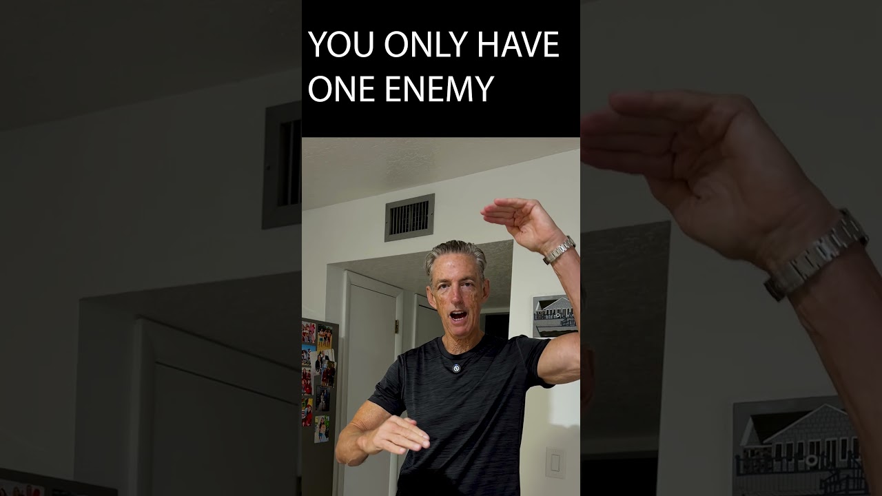 You Only Have One Enemy