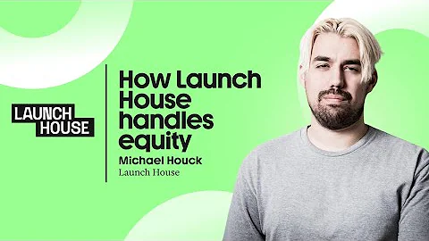 How Launch House handles equity with Michael Houck