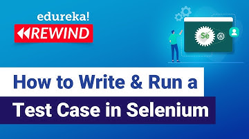 How to Write & Run a Test Case in Selenium | Selenium Tutorial |  Edureka Rewind - 5