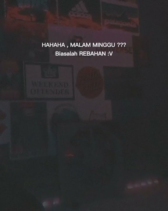 STORY WA MENGKENE🗿 || Hahaha Malam Minggu??? Biasalah REBAHAN:v 🗿