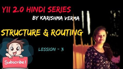 Yii 2.0 in hindi Lession 3 -  Structure & Routing