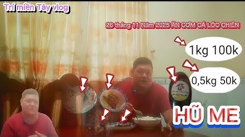 26 tháng 11 Năm 2025 ĂN CƠM CÁ LÓC CHIÊN 