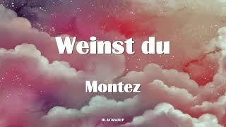 Montez – Weinst du Lyrics